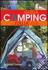 Guida ai camping in Italia 2005 libro