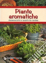 Piante aromatiche. Riconoscerle e usarle in cucina