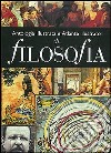 Antologia illustrata e atlante illustrato di filosofia libro