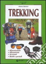 Trekking. Alimentazione allenamento accessori rischi e pericoli libro