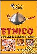 Etnico. Ogni giorno il mondo in cucina libro