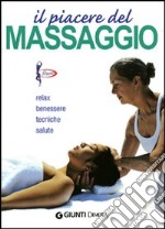 Il piacere del massaggio zonale. Relax benessere tecniche salute libro