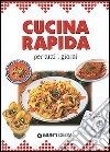 Cucina rapida per tutti i giorni libro