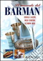 Il manuale del barman. Ediz. illustrata