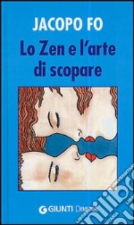 Lo zen e l'arte di scopare libro