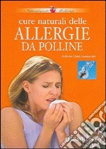 Cure naturali delle allergie da polline libro