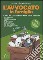 L'avvocato in famiglia. Il libro per conoscere i nostri diritti e doveri libro