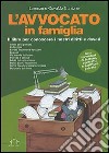 L'avvocato in famiglia. Il libro per conoscere i nostri diritti e doveri libro