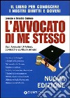 L'avvocato di me stesso. Il libro per conoscere i nostri diritti e doveri. Con formulari di lettere, contratti e scritture private libro