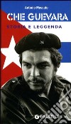 Che Guevara. Storia e leggenda libro