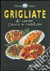 Grigliate di carne, pesce e verdure libro