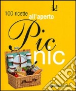 Picnic. 100 ricette all'aperto. Ediz. illustrata libro