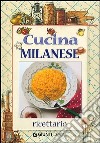 Cucina milanese. Ricettario libro