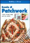 Scuola di patchwork. L'arte di disegnare con la stoffa libro