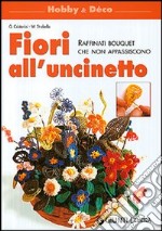 Fiori all'uncinetto. Ediz. illustrata libro