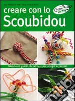 Creare con lo scoubidou libro