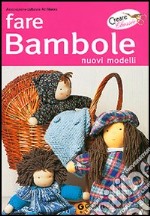 Fare bambole. Nuovi modelli libro