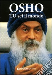 Tu sei il mondo, Osho e Videha A. (cur.), Demetra