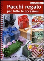 Pacchi regalo per tutte le occasioni libro