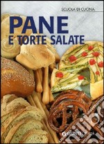 Pane e torte salate. Ediz. illustrata libro