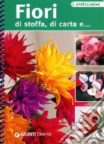 Fiori di stoffa, di carta e...