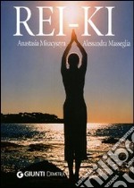 Rei-ki. Energia d'amore tra le mani libro