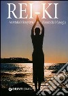 Rei-ki. Energia d'amore tra le mani libro