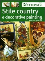 Stile country e decorative painting. Ediz. illustrata libro usato