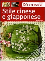 Stile cinese e giapponese. Ediz. illustrata libro