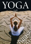 Yoga. Ediz. illustrata libro