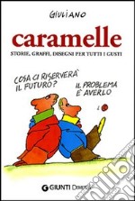 Caramelle. Storie, graffi, disegni per tutti i gusti libro