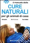 Cure naturali per gli animali di casa libro