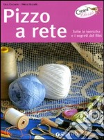 Pizzo a rete. Ediz. illustrata libro