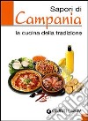 Sapori di Campania. La cucina della tradizione. Ediz. illustrata libro