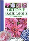 Ortensie, azalee, camelie e altre acidofile libro