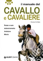 Il manuale del cavallo e cavaliere. Ediz. illustrata libro