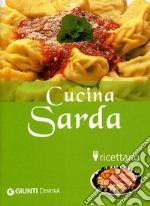 Cucina sarda. Ricettario. Ediz. illustrata libro