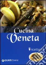 Cucina veneta. Ediz. illustrata