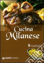 Cucina milanese. Ricettario. Ediz. illustrata libro