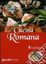 Cucina romana. Ricettario. Ediz. illustrata