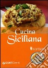 Cucina siciliana. Ricettario. Ediz. illustrata libro