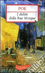 I delitti della Rue Morgue-Il mistero di Marie Roget libro