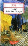 I delitti della Rue Morgue-Il mistero di Marie Roget libro