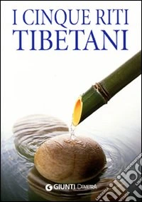 I cinque riti tibetani libro