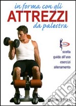 In forma con gli attrezzi da palestra libro