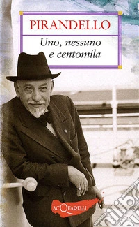 Uno, nessuno e centomila