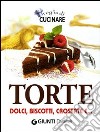 Voglia di cucinare. Torte. Dolci, biscotti, crostate e... libro