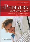 Il pediatra nel cassetto. Dalla nascita all'adolescenza: istruzioni per l'uso libro