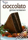 Cioccolato. Golose tentazioni. Ediz. illustrata libro