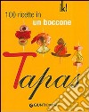 Tapas. 100 ricette in un boccone. Ediz. illustrata libro